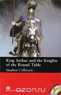 King Arthur and the Knights of the Round Table Pack: Intermediate Level (+ 2 CD-ROM)