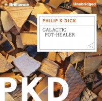 Galactic Pot-Healer, Филип Дик