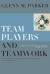 Купить Team Players and Teamwork. New Strategies for Developing Successful Collaboration, M. Glenn Parker