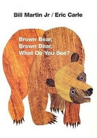 Brown Bear, Brown Bear, What Do You See?. Carle E., Bill Martin Jr Carle E., Bill Martin Jr купить читать скачать онлайн - BookMix.ru