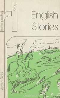 English Stories / Английские рассказы Олдос Леонард Хаксли,James Joyce,Lawrence D. Harde,Кэтрин Мэнсфилд,Ивлин Во,Уильям Сомерсет Моэм,Joh купить читать скачать онлайн - BookMix.ru