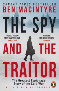 The Spy and the Traitor. The Greatest Espionage Story of the Cold War