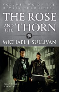 The Rose and the Thorn, Michael J. Sullivan