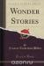 Купить Wonder Stories (Classic Reprint), Francis Trevelyan Miller