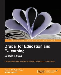 Drupal for Education and Elearning (2nd Edition), James Gordon Robertson