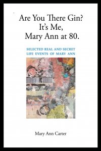 Are You There Gin? It's Me, Mary Ann at 80 Mary Ann Carter купить читать скачать онлайн - BookMix.ru