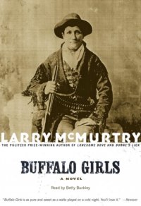 Buffalo Girls Larry  McMurtry купить читать скачать онлайн - BookMix.ru