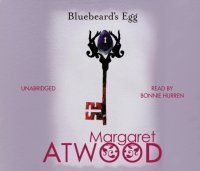 Bluebeard's Egg and Other Stories, Этвуд Маргарет