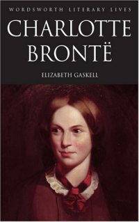 Life of Charlotte Bronte Elizabeth Gaskell купить читать скачать онлайн - BookMix.ru