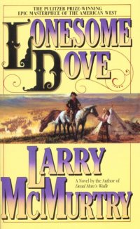 Lonesome Dove McMurtry Larry купить читать скачать онлайн - BookMix.ru