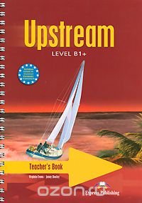 Upstream: Level B1+: Teacher's Book