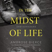 In the Midst of Life Bierce Ambrose купить читать скачать онлайн - BookMix.ru