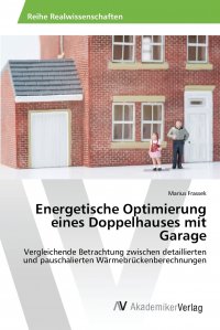 Energetische Optimierung eines Doppelhauses mit Garage Frassek Marius купить читать скачать онлайн - BookMix.ru