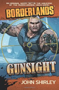 Обложка книги Borderlands: Gunsight, John Shirley