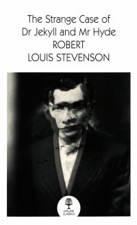 The Strange Case of Dr Jekyll and Mr Hyde Robert Louis Stevenson купить читать скачать онлайн - BookMix.ru