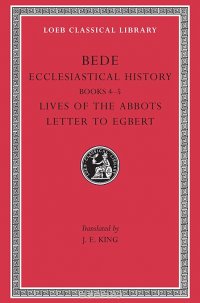 Historical Works – Ecclesiastical Hist., Bks 4/5 Lives of the Abbots L248 V 2 (Trans. King)(Latin)