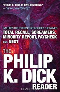 The Philip K. Dick Reader Philip K. Dick купить читать скачать онлайн - BookMix.ru