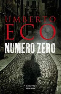 Number Zero, Eco, Umberto U. Eco купить читать скачать онлайн - BookMix.ru