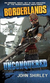 Borderlands #2: Unconquered John Shirley купить читать скачать онлайн - BookMix.ru