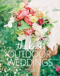 The Knot Outdoor Weddings Carley Roney купить читать скачать онлайн - BookMix.ru