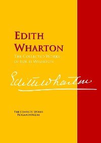 The Collected Works of Edith Wharton Edith Wharton купить читать скачать онлайн - BookMix.ru