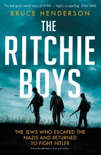 The Ritchie Boys Bruce Henderson купить читать скачать онлайн - BookMix.ru