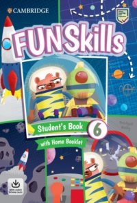 Fun Skills 6. Student's Book with Home Booklet and Downloadable Audio