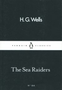 The Sea Raiders H. G. Wells купить читать скачать онлайн - BookMix.ru