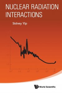 NUCLEAR RADIATION INTERACTIONS Sidney Yip купить читать скачать онлайн - BookMix.ru