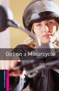 Girl on a Motorcycle Escott John купить читать скачать онлайн - BookMix.ru