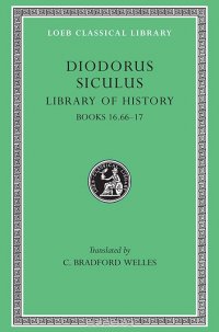 Library of History – Books XVI,66– XVII L422 V 8 (Trans. Welles)(Greek)