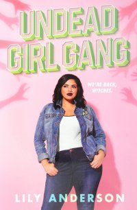 Undead Girl Gang, Lily Anderson