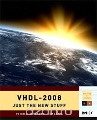 VHDL 2008: Just the New Stuff, Peter J. Ashenden, Jim Lewis