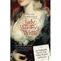 Lady Worsley's Whim, Hallie Rubenhold