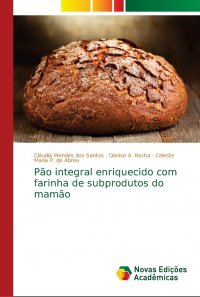 Pao integral enriquecido com farinha de subprodutos do mamao