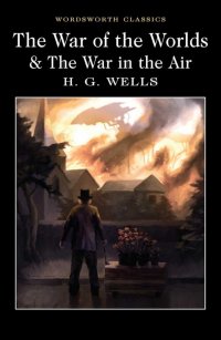 The War of the Worlds and the War in the Air Herbert George Wells купить читать скачать онлайн - BookMix.ru