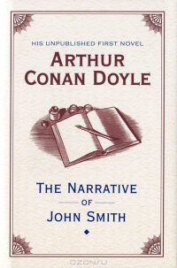 The Narrative of Jonh Smith Arthur Conan Doyle купить читать скачать онлайн - BookMix.ru