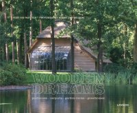 Wooden Dreams: Poolhouses, Carports, Garden-Rooms, Guesthouses Ivo Pauwels купить читать скачать онлайн - BookMix.ru