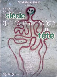 Ce siecle qui nous a change la tete