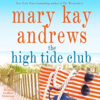 High Tide Club Mary Kay Andrews купить читать скачать онлайн - BookMix.ru