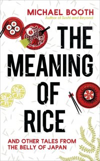 The Meaning of Rice, Michael Booth