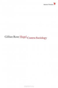 Hegel Contra Sociology, Gillian Rose Hegel Contra Sociology, Gillian Rose