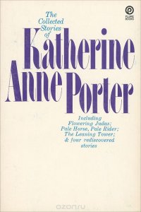 The Collection Stories of Katherine Anne Porter