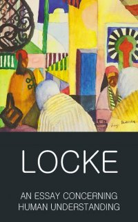 An Essay Concerning Human Understanding Locke, J. купить читать скачать онлайн - BookMix.ru