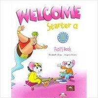 Welcome Starter a: Pupil's Book Elizabeth Gray, Virginia Evans купить читать скачать онлайн - BookMix.ru