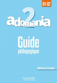 Adomania 2. Guide pedagogique