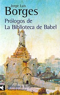 Prologos de La Biblioteca de Babel Jorge Luis Borges купить читать скачать онлайн - BookMix.ru