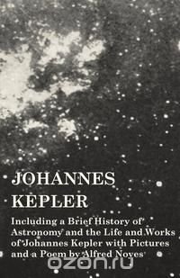 a biography of johannes kepler a key figure in the scientific revolution a biography of johannes kepler a key figure in the scientific revolution