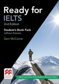 Ready for IELTS. Student's Book without Answers with eBook Pack Sam McCarter купить читать скачать онлайн - BookMix.ru