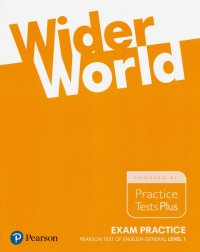 Wider World. Exam Practice Books. Pearson Tests of English General Level 1 (A2) Liz Kilbey, Marta Uminska, Beata Trapnell купить читать скачать онлайн - BookMix.ru